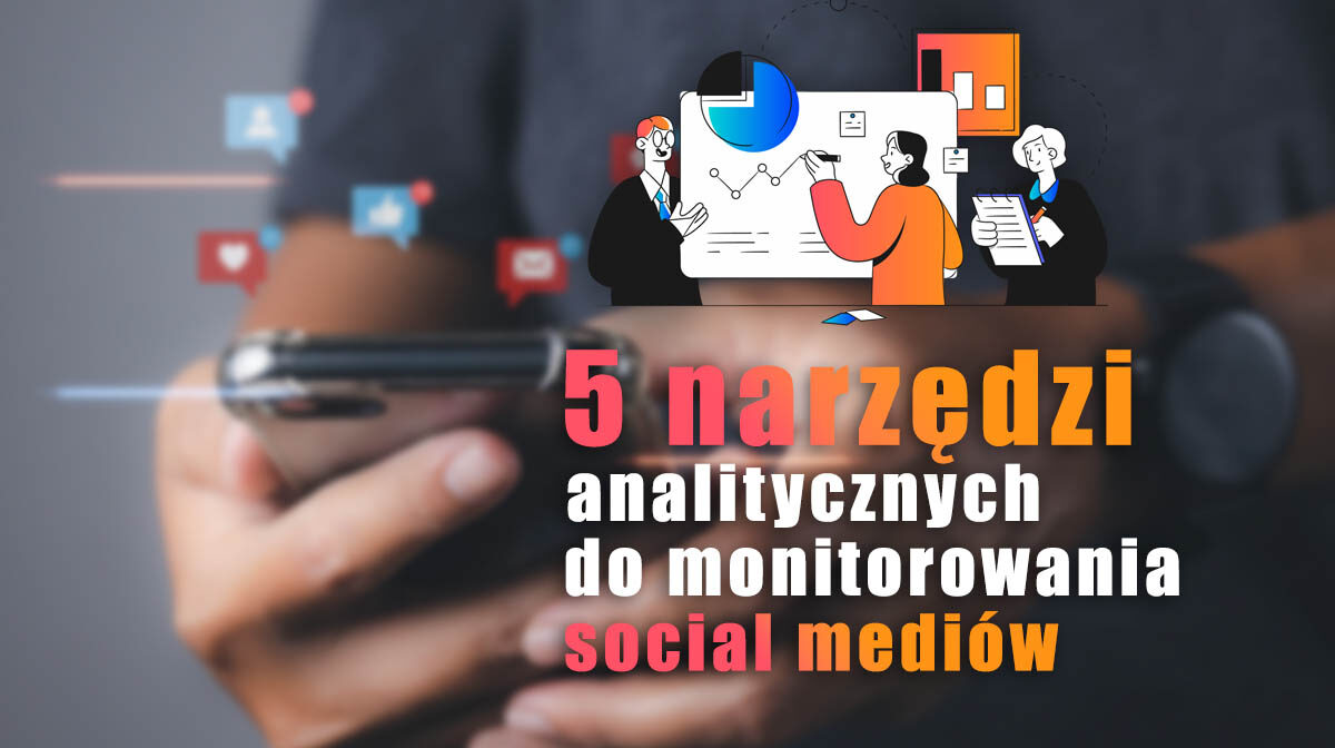 5 najlepszych narzędzi analitycznych do social media