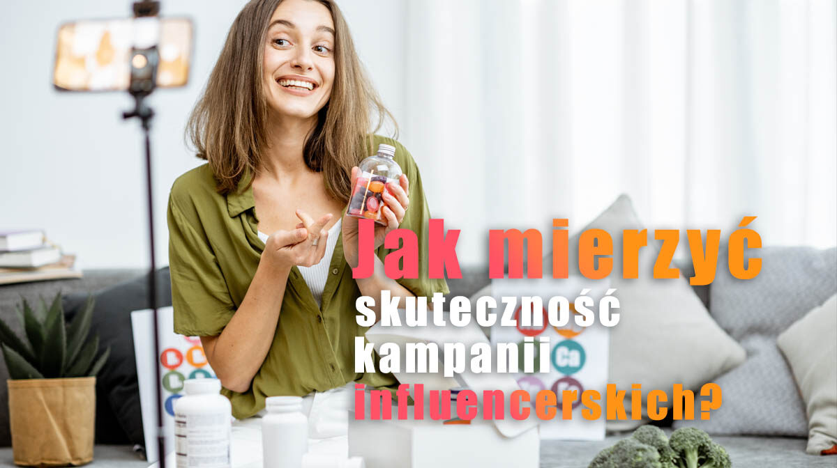 Jak mierzyć skuteczność kampanii influencerskich